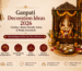 Ganpati Decoration Ideas 2026 Makhar, Home Mandir Setup & Pooja Essentials